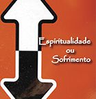 Espiritualidade ou sofrimento