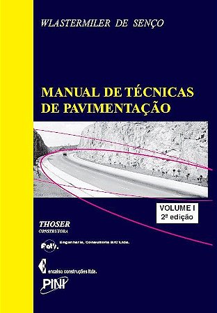 Manual de Técnicas de Pavimentação - Volume I - 2ª ed.