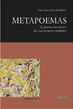 Metapoemas: a poesia em torno de sua tessitura
