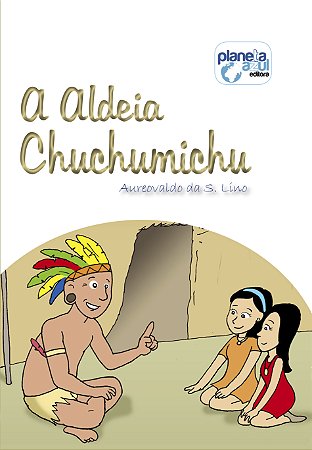 A Aldeia Chuchumichu