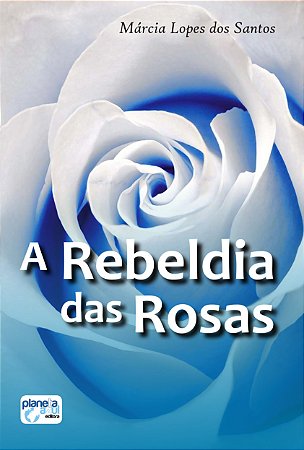 A Rebeldia das Rosas