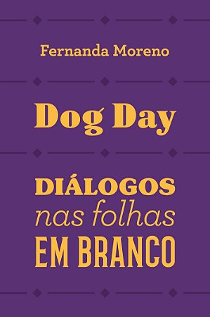 Dog day: diálogos nas folhas em branco