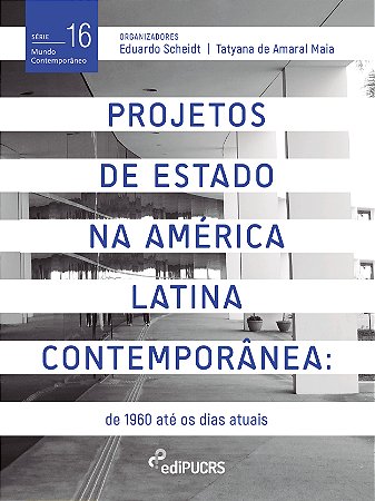 Projetos de Estado na América Latina Contemporânea