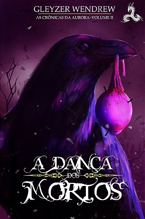 A Dança dos Mortos - As Crônicas da Aurora vol. II