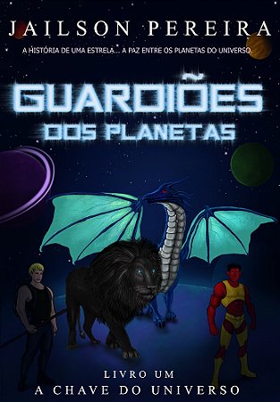 Guardiões dos Planetas - A Chave do Universo
