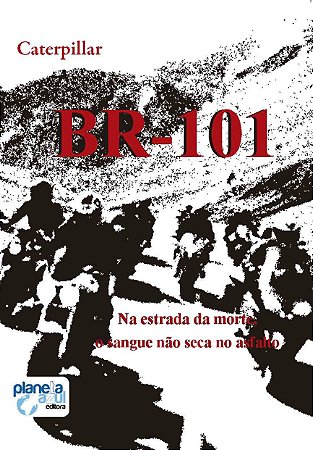 BR 101 - Na Estrada da Morte, o Sangue Não Seca no Asfalto