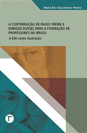 A contribuição de Paulo Freire e Enrique Dussel