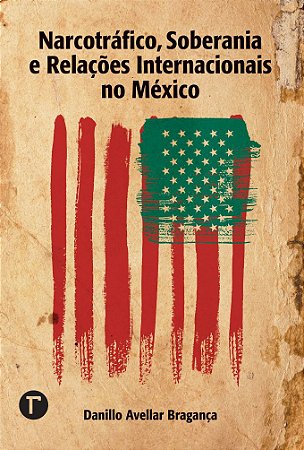 Narcotráfico, Soberania e Relações Internacionais no México