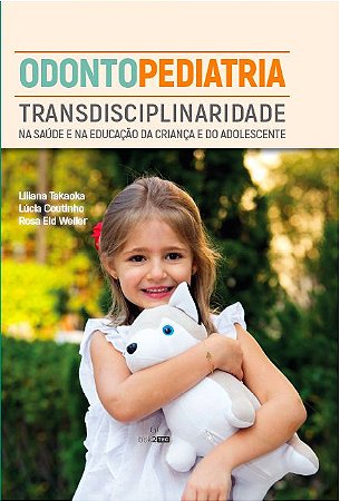 Odontopediatria: A Transdisciplinaridade na saúde