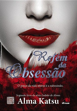 Refem Da Obsessao: O Preco Da Vida Eterna E A Submissao