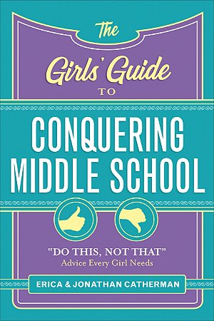 Girls' Guide to Conquering Middle School