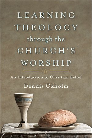Learning Theology through the Church’s Worship