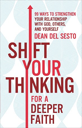 Shift Your Thinking for a Deeper Faith