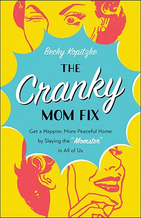Cranky Mom Fix