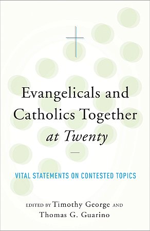 Evangelicals and Catholics Together at Twenty