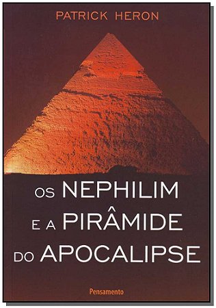 NEPHILIM E A PIRAMIDE DO APOCALIPSE (OS)