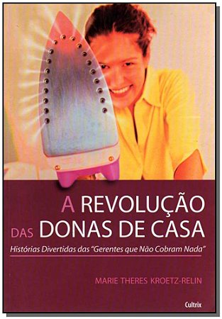 REVOLUCAO DAS DONAS DE CASA (A)