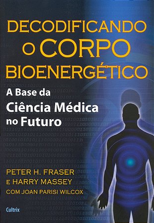 DECODIFICANDO O CORPO BIOENERGETICO