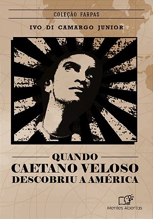 Quando Caetano Veloso descobriu a América