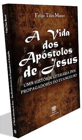 A Vida dos Apóstolos de Jesus