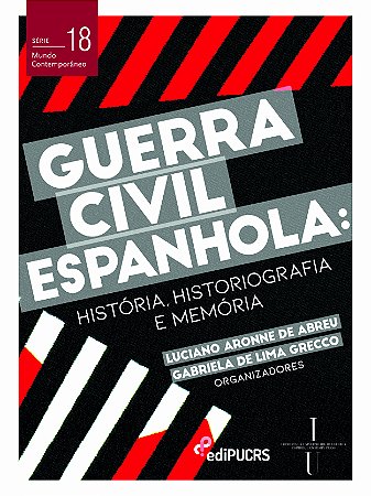 Guerra civil espanhola : história, historiografia e memória