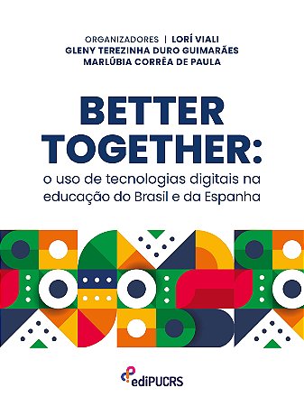 Better together : O Uso de Tecnologias Eigitais na Educação do Brasil e da Espanha