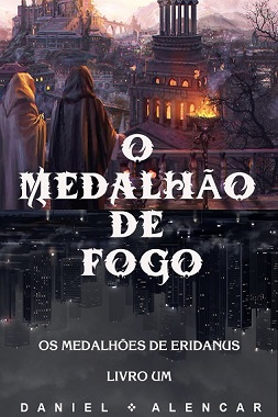 Os Medalhões de Eridanus: Livro I - O Medalhão de Fogo