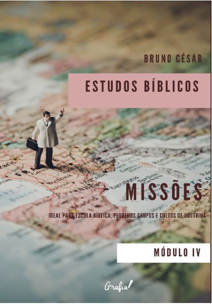 Missões: Estudos Bíblicos - Módulo 4