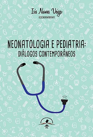 Neonatologia e Pediatria: diálogos contemporâneos