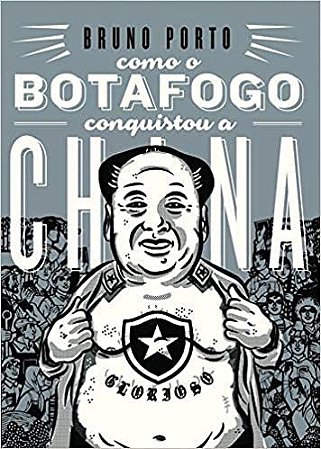 Como o Botafogo conquistou a China