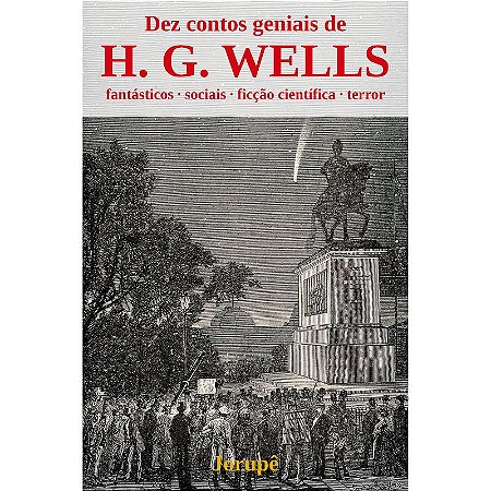 Dez contos geniais de H. G. Wells