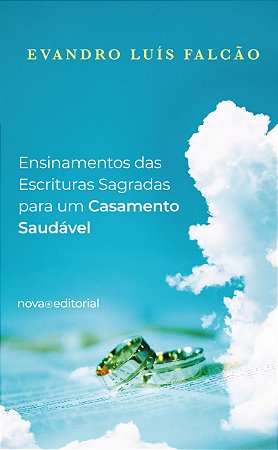 Ensinamentos das Esc. Sag. para um Casamento Saudável