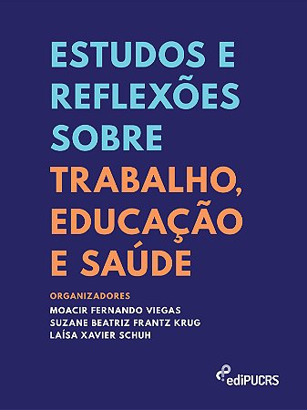 Estudos e reflexões sobre trabalho, educação e saúde