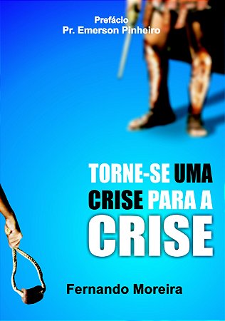 Torne-se uma Crise para a Crise