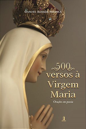500 Versos à Virgem Maria