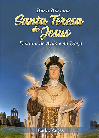 Dia a Dia com Santa Teresa de Jesus