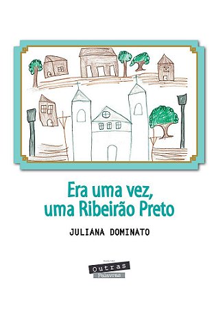 Era uma vez, uma Ribeirão Preto