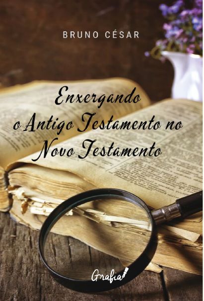 Enxergando o Antigo Testamento no Novo Testamento