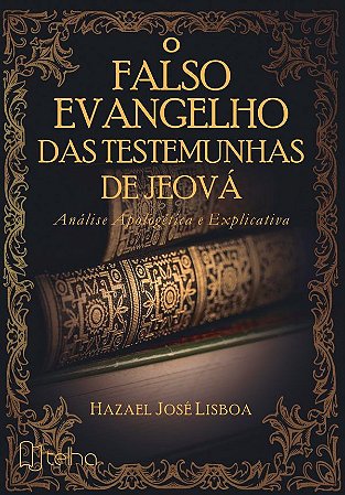 O falso evangelho das Testemunhas de Jeová