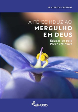 A fé conduz ao mergulho em Deus: