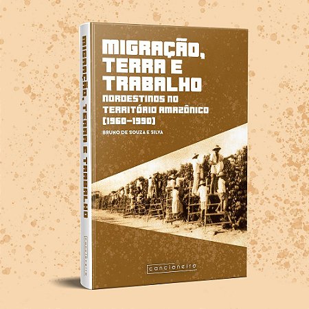 Migração, terra e trabalho: nordestinos no território [...]