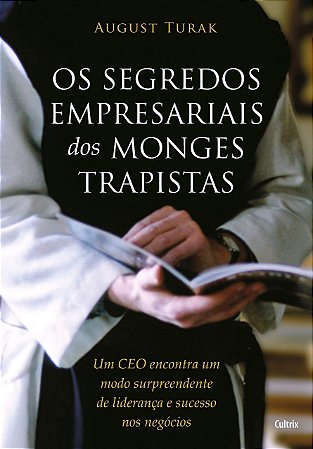 SEGREDOS EMPRESARIAIS DOS MONGES TRAPISTAS (OS)