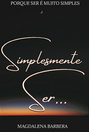 Simplesmente Ser...