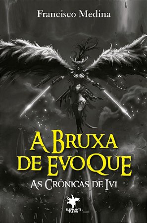 A Bruxa de EvoQue  - (As Crônicas de Ivi Livro 4)