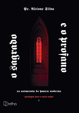 O sagrado e o profano na autonomia do homem moderno