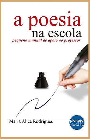 A Poesia na Escola: pequeno manual de apoio ao professor