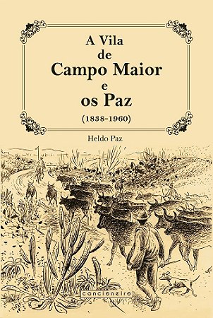 A Vila de Campo Maior e os Paz: 1838-1960