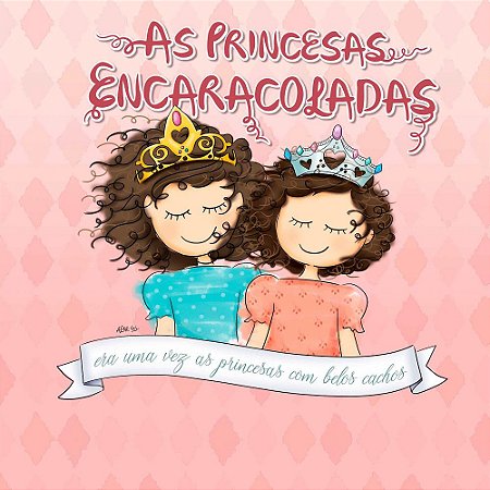 AS PRINCESAS ENCARACOLADAS