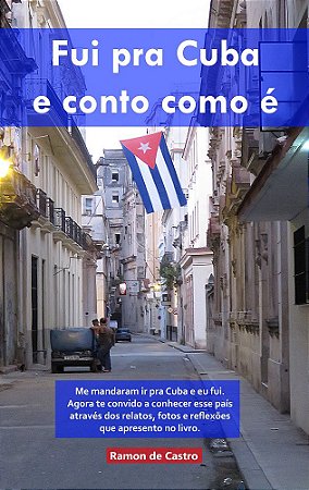 Fui pra Cuba e conto como é