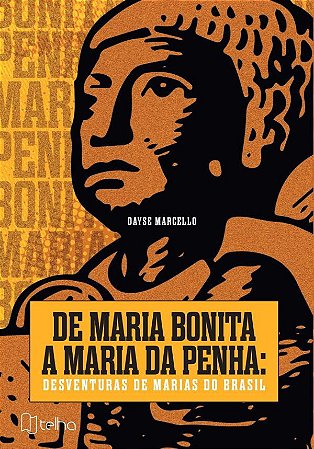 De Maria Bonita a Maria da Penha